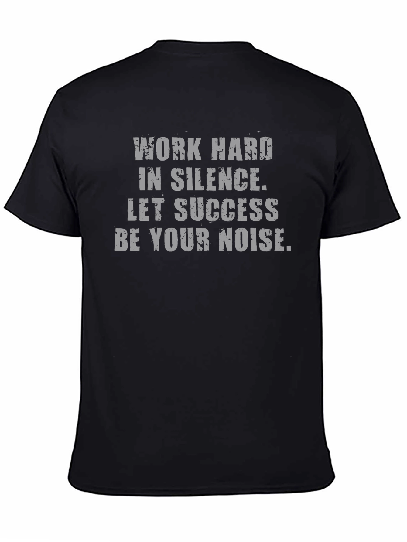 Work Hard in Silence T-Shirt