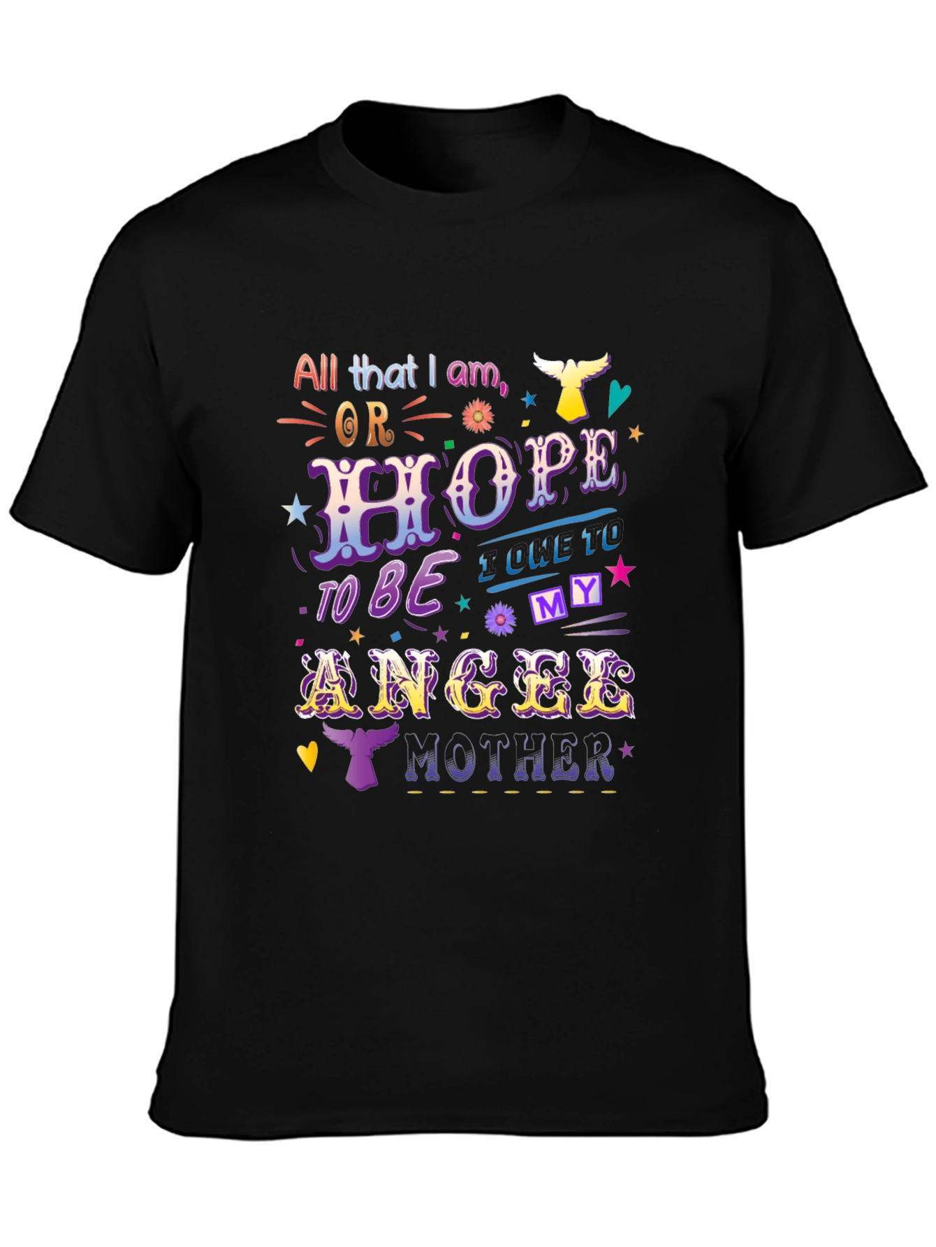 All That I Am Angel Mother T-Shirt
