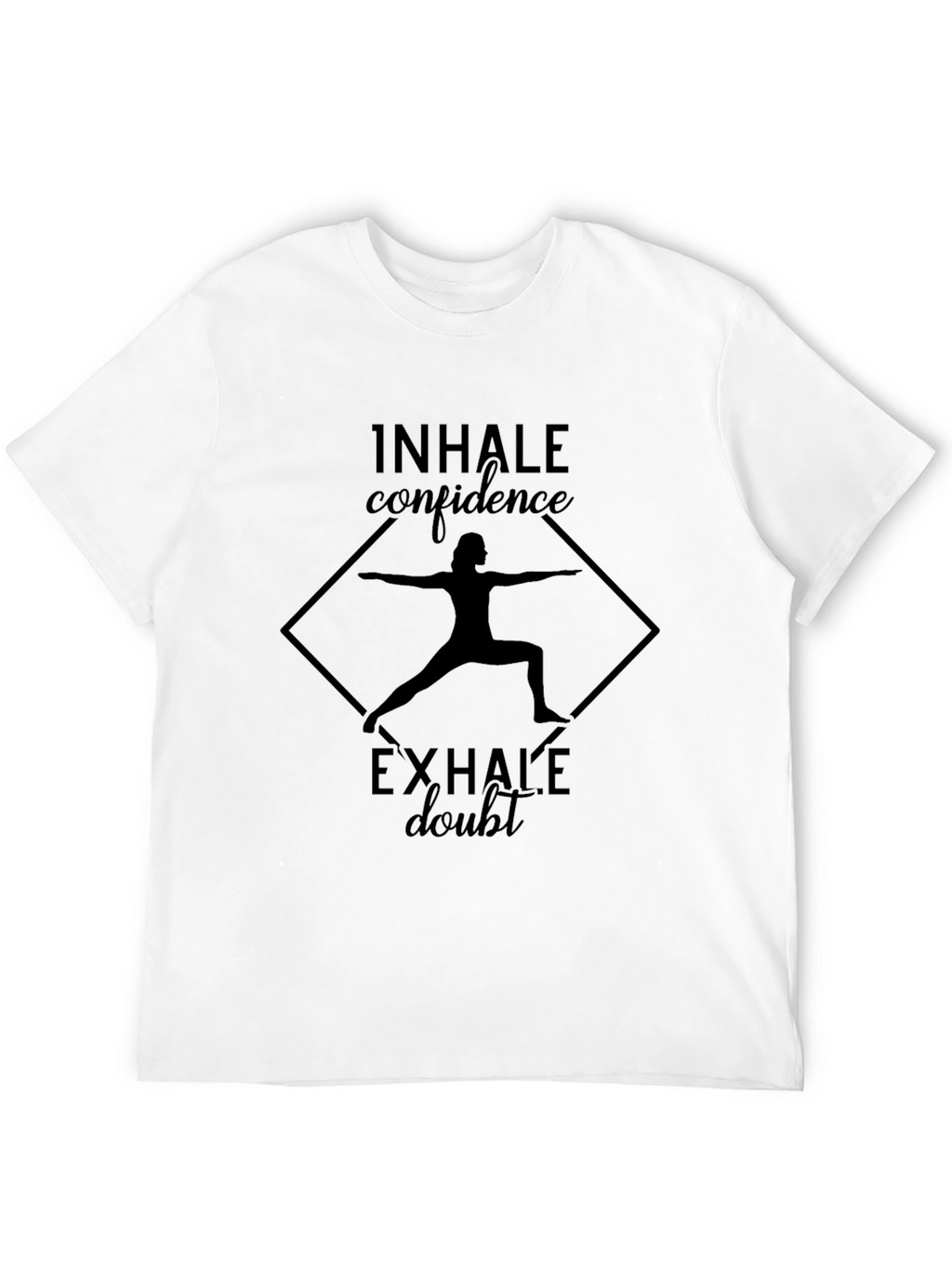 Inhale Confidence Exhale Doubt Graphic T-Shirt