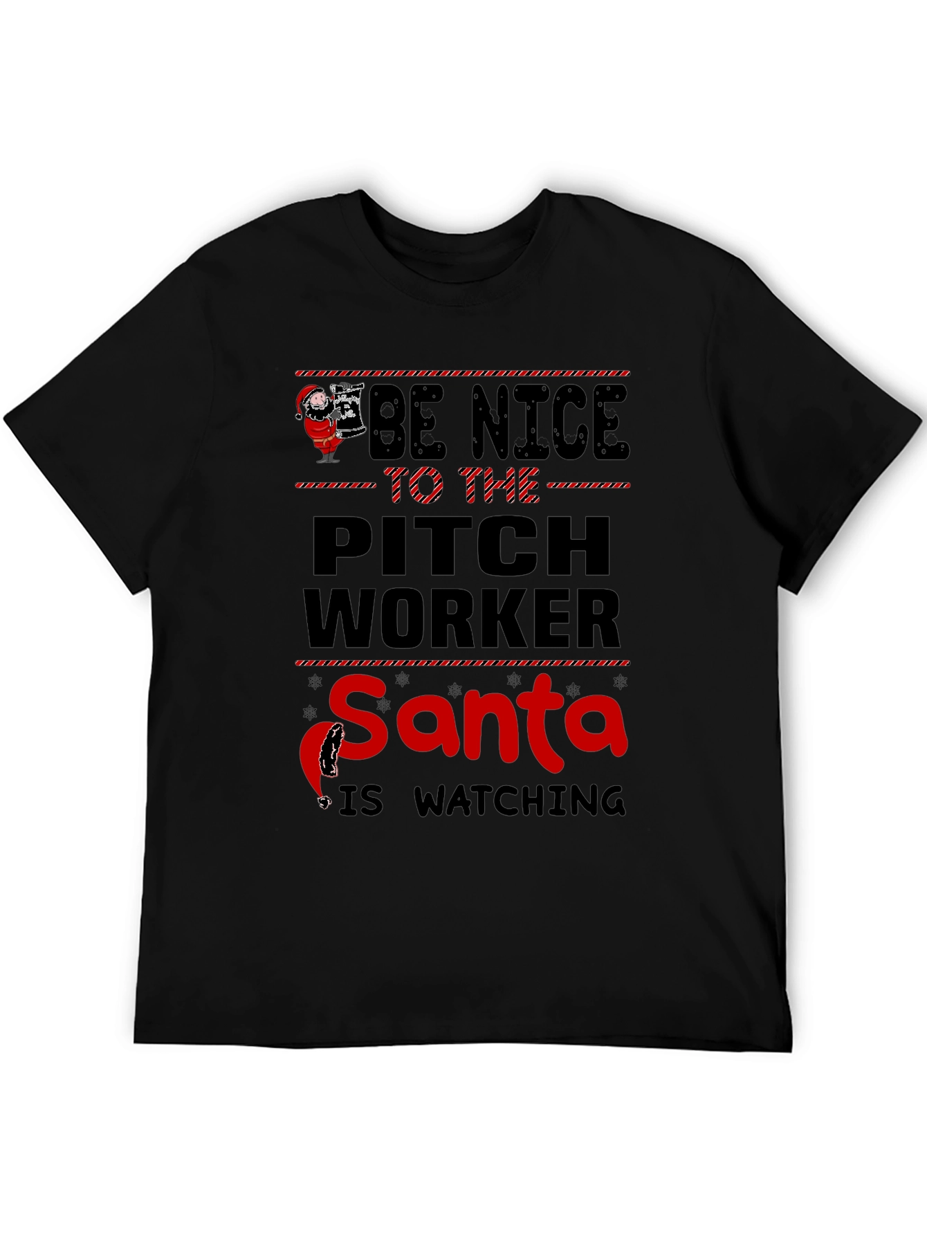Be Nice to the Pitch Worker Santa T-Shirt