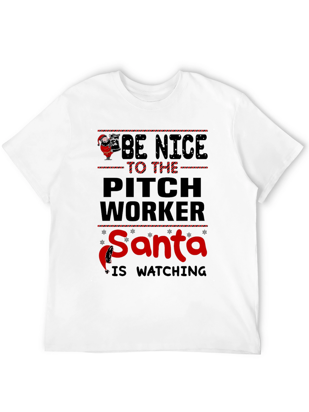 Be Nice to the Pitch Worker Santa T-Shirt