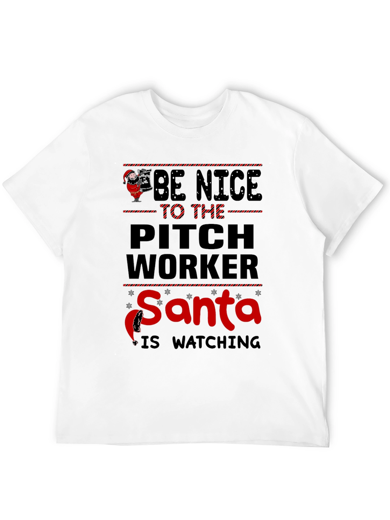 Be Nice to the Pitch Worker Santa T-Shirt