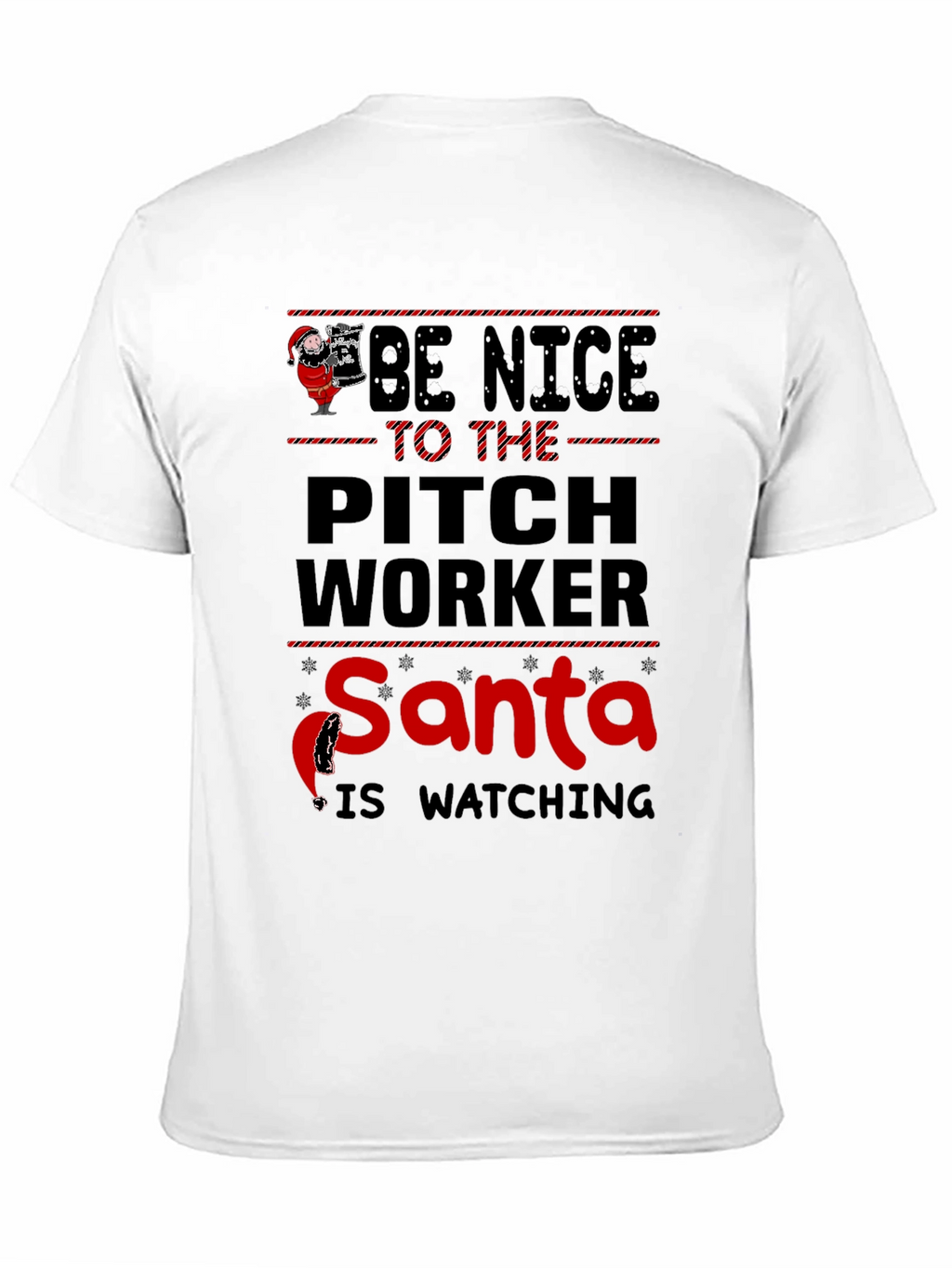 Be Nice to the Pitch Worker Santa T-Shirt