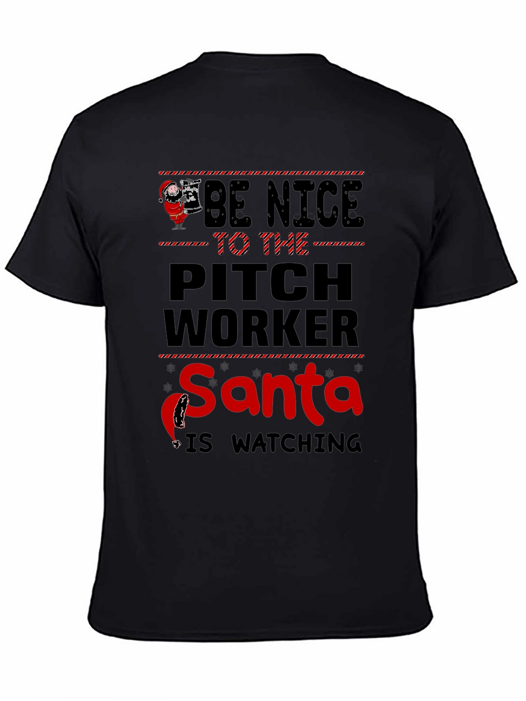 Be Nice to the Pitch Worker Santa T-Shirt