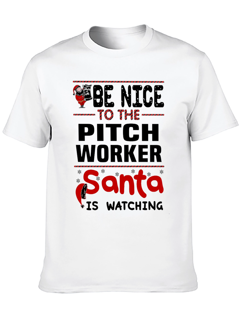 Be Nice to the Pitch Worker Santa T-Shirt