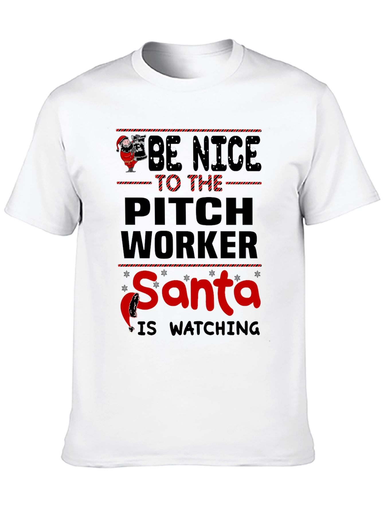 Be Nice to the Pitch Worker Santa T-Shirt