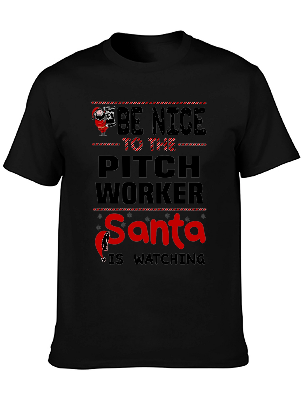 Be Nice to the Pitch Worker Santa T-Shirt