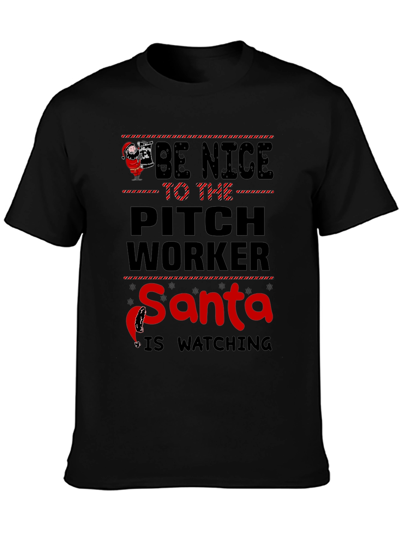 Be Nice to the Pitch Worker Santa T-Shirt