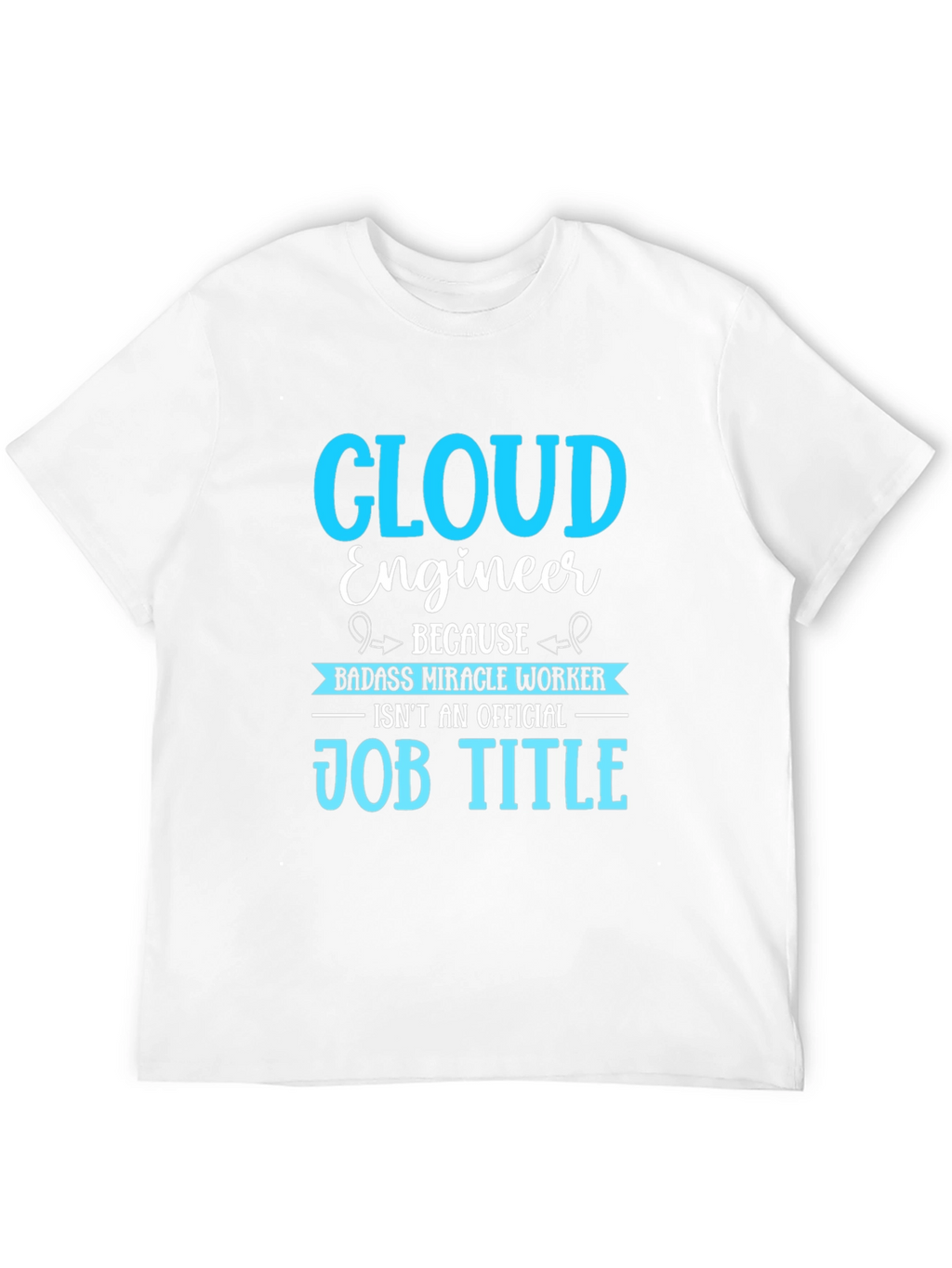 Cloud Engineer Job Title T-Shirt