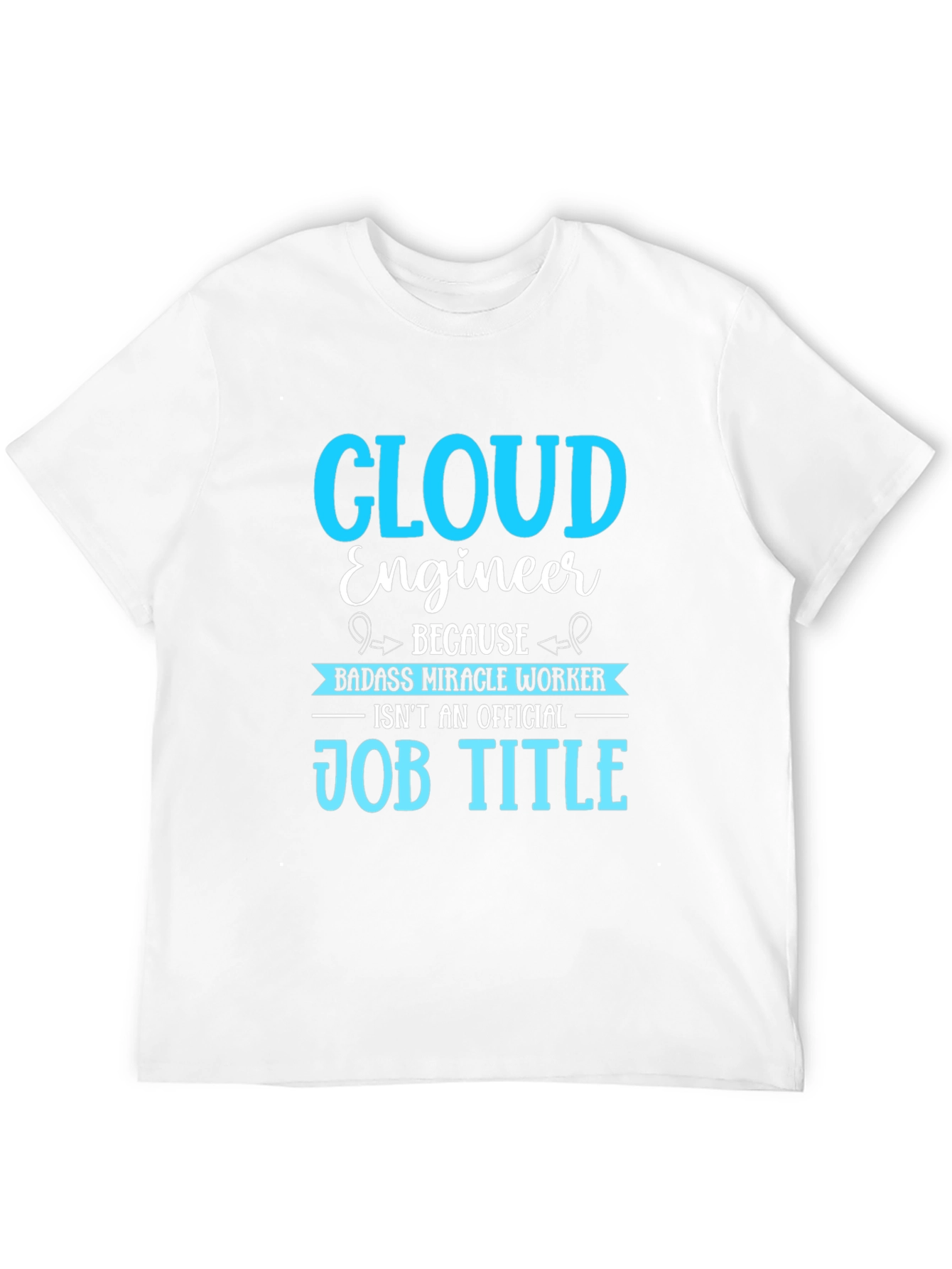 Cloud Engineer Job Title T-Shirt