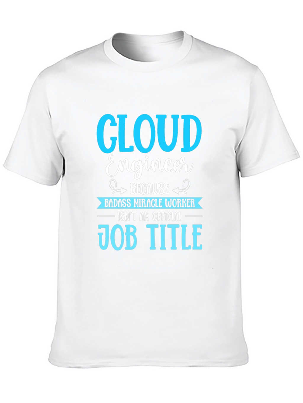 Cloud Engineer Job Title T-Shirt