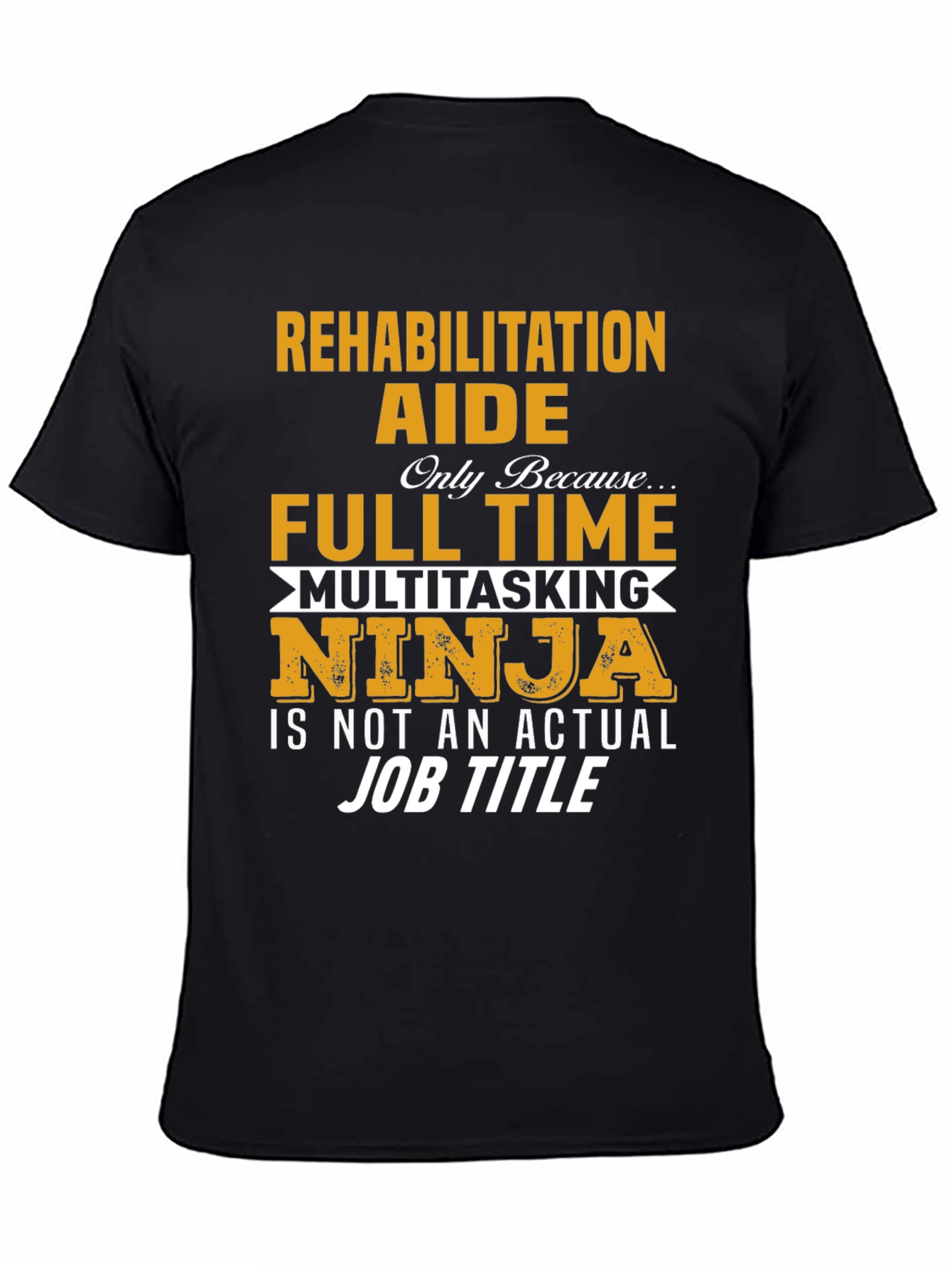 Rehabilitation Aide T-Shirt - Multitasking Ninja