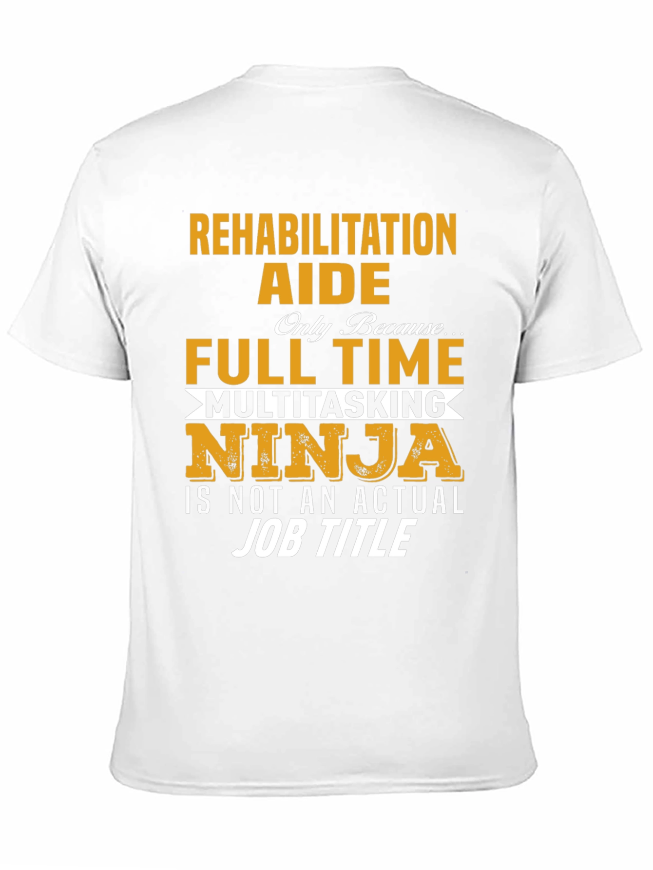 Rehabilitation Aide T-Shirt - Multitasking Ninja