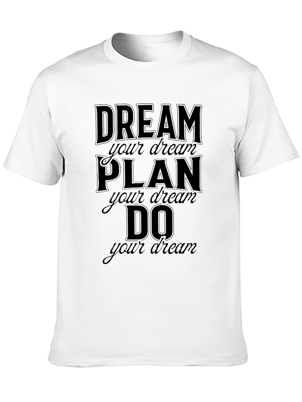 Dream Plan Do T-Shirt Motivational Graphic Tee