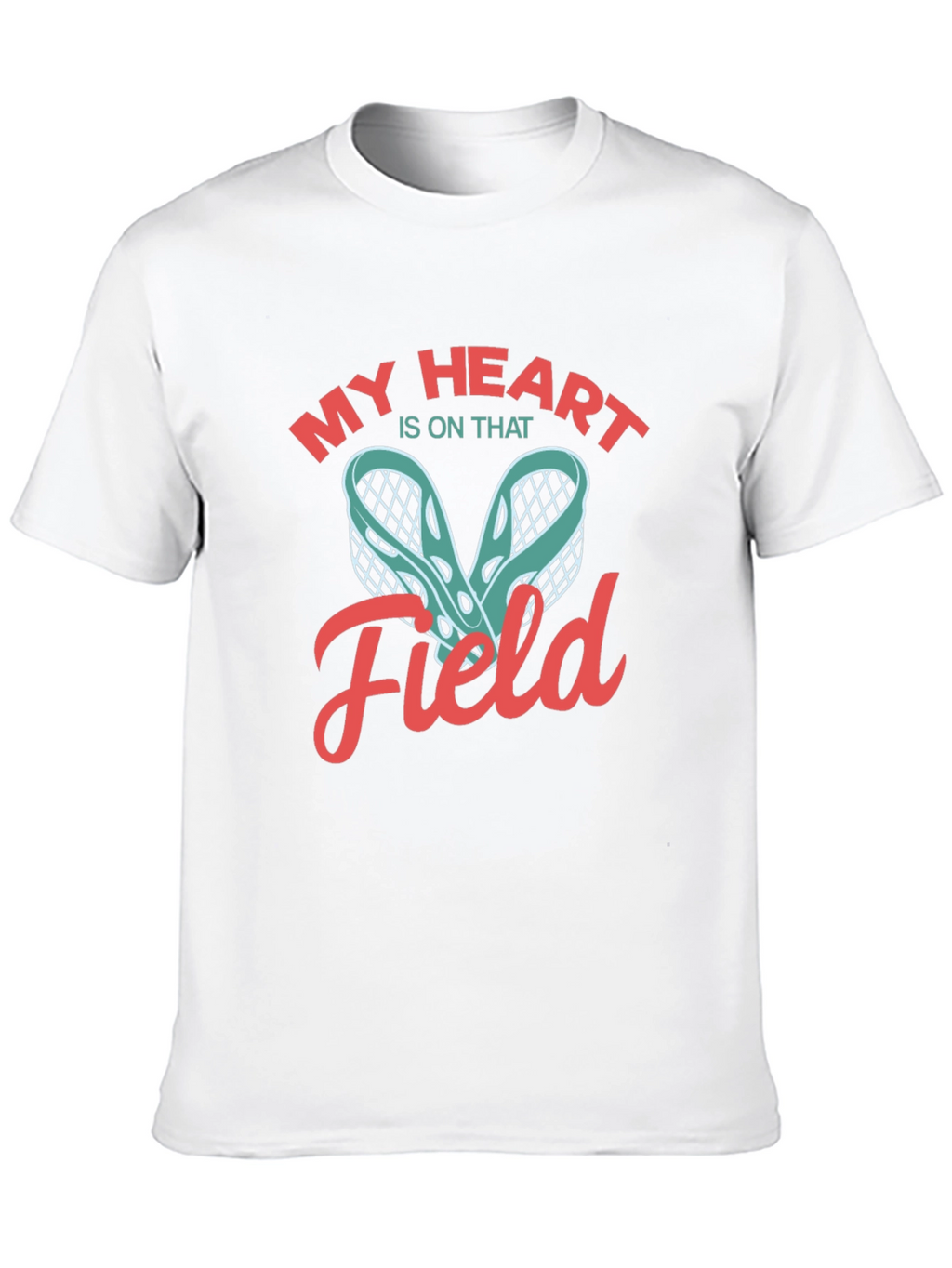 My Heart Is On That Field Lacrosse T-Shirt
