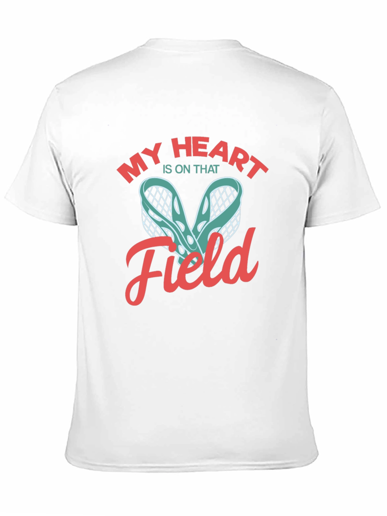 My Heart Is On That Field Lacrosse T-Shirt
