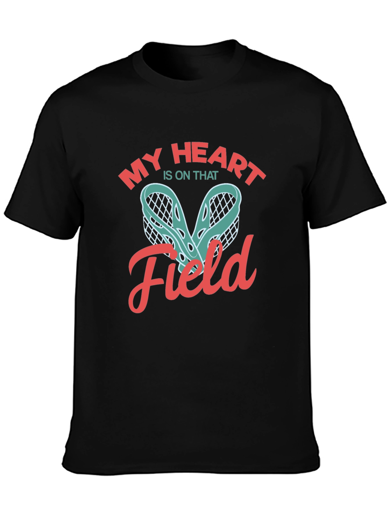 My Heart Is On That Field Lacrosse T-Shirt