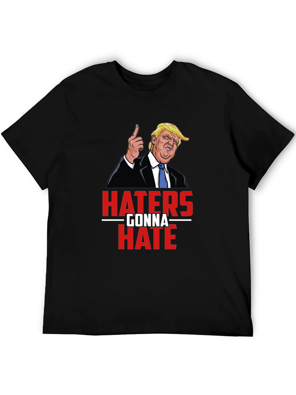 Haters Gonna Hate Trump Graphic Tee