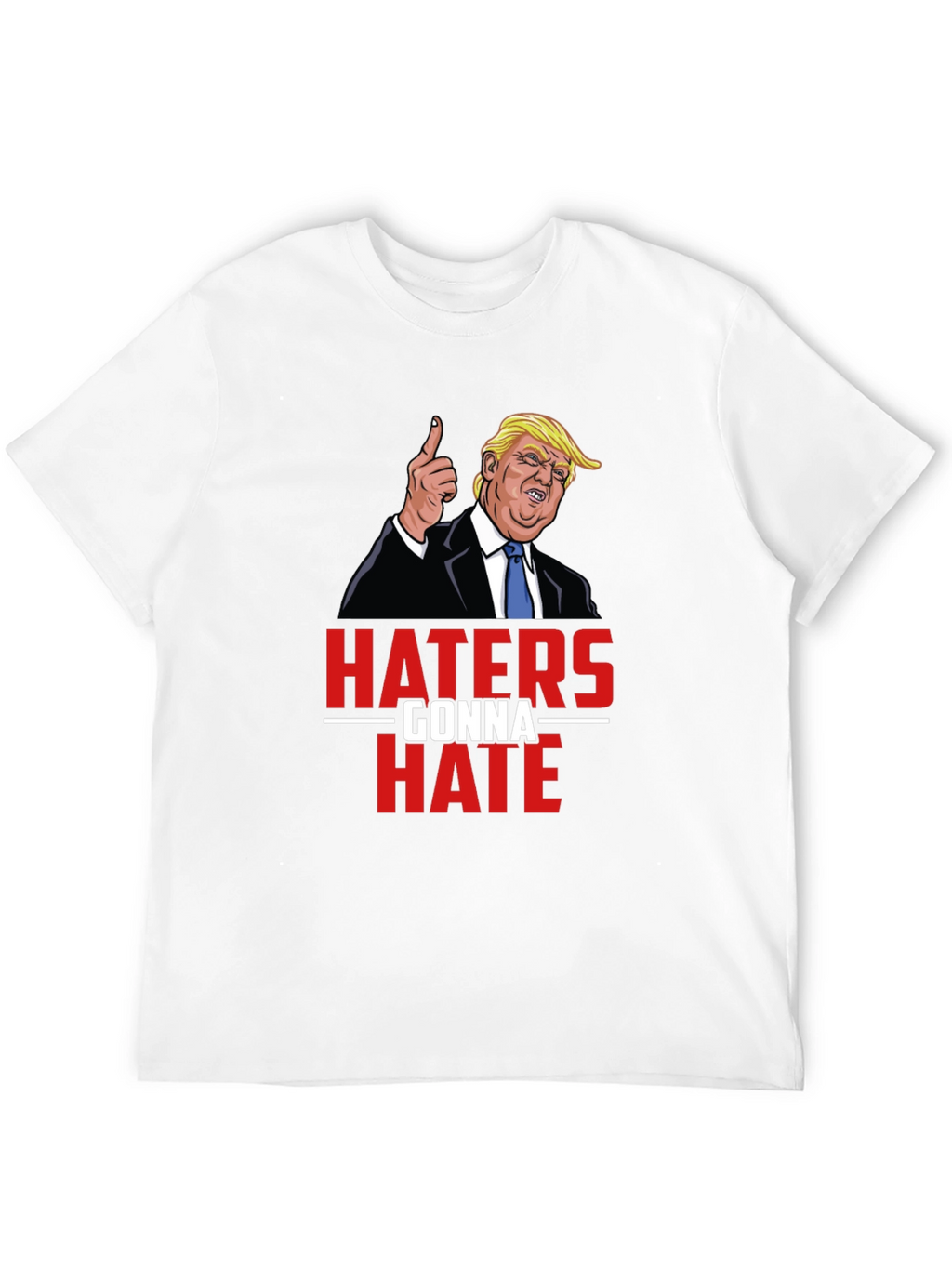 Haters Gonna Hate Trump Graphic Tee