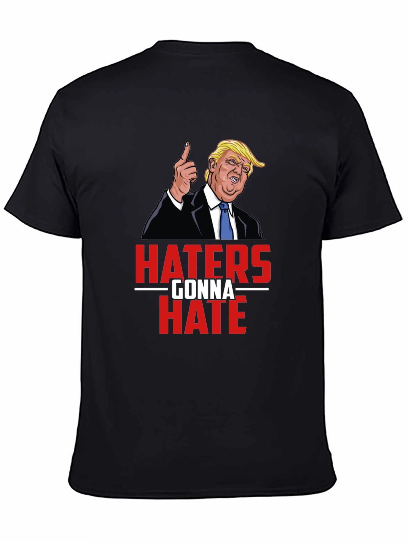 Haters Gonna Hate Trump Graphic Tee