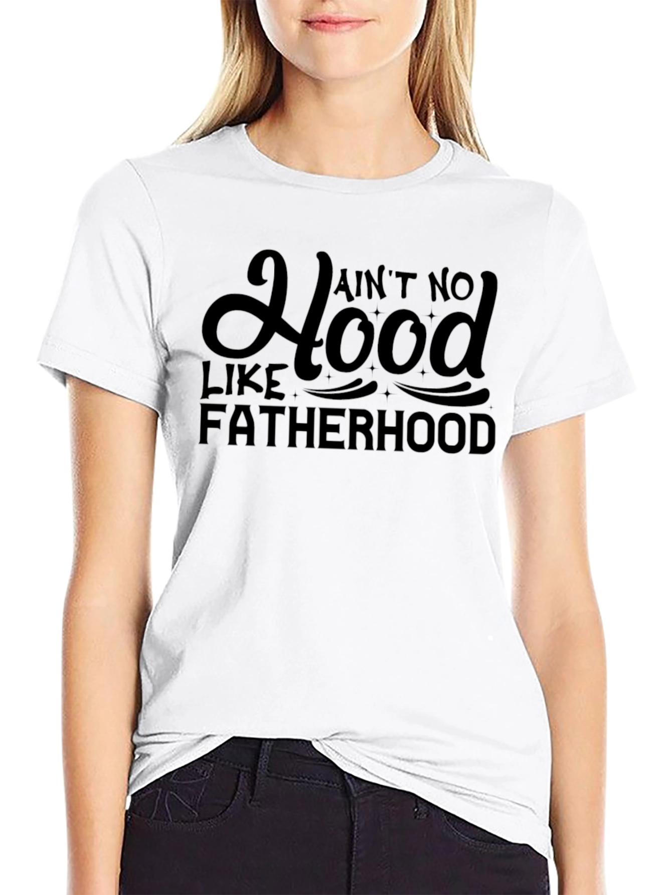 Aint No Hood Like Fatherhood Black Graphic Tee
