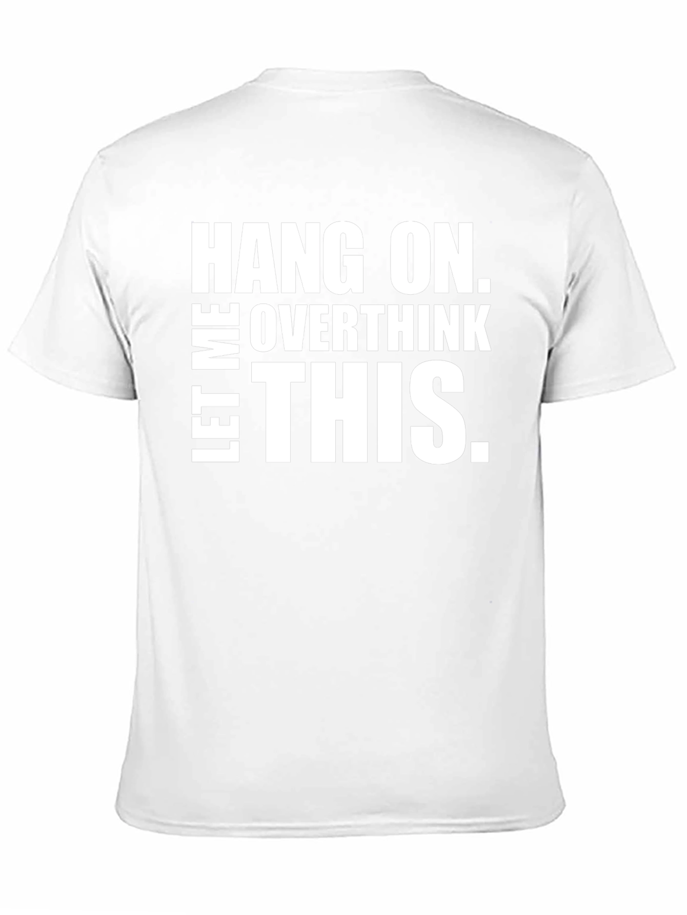 Hang On Overthink This T-Shirt
