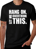 Hang On Overthink This T-Shirt