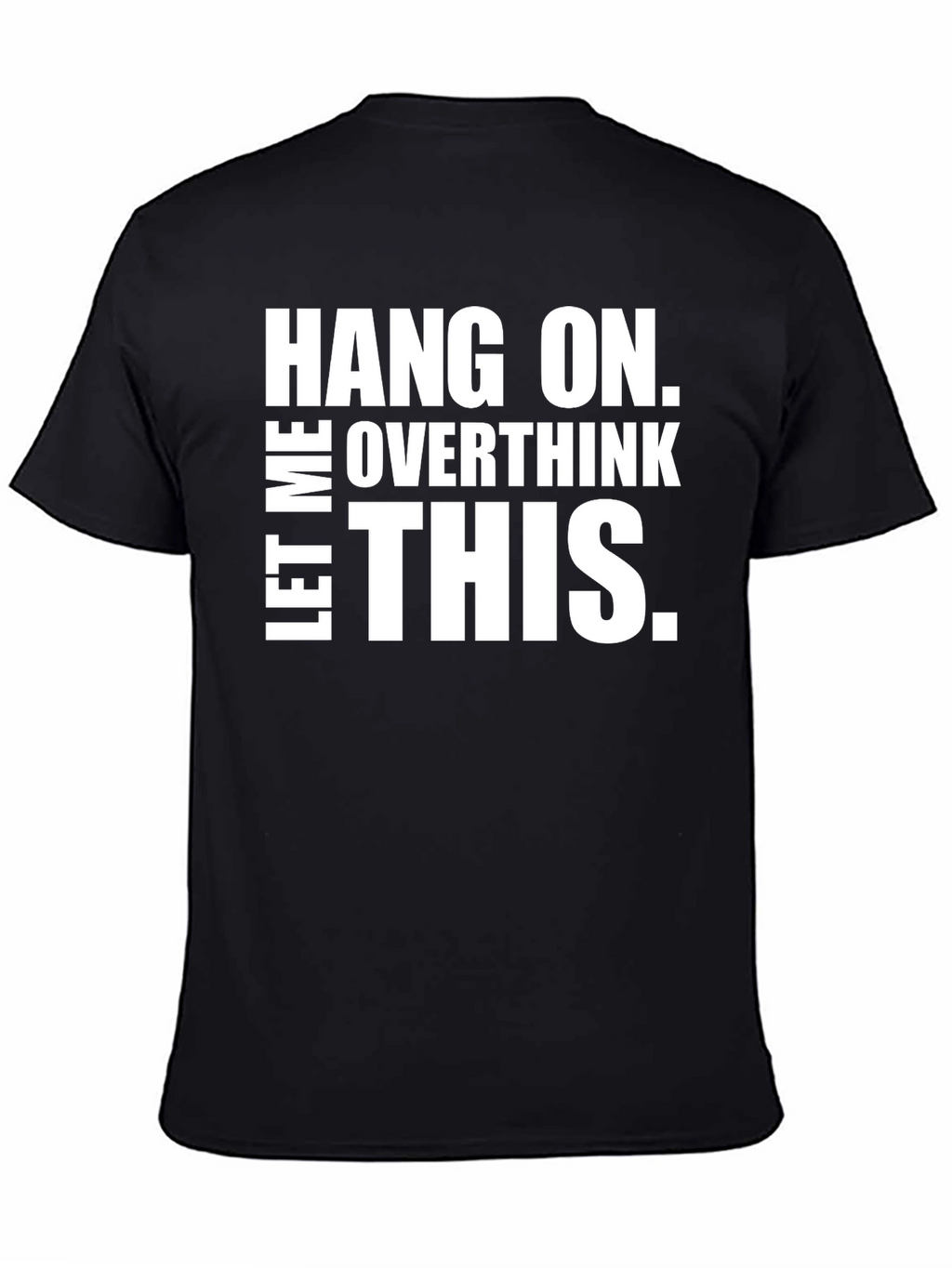 Hang On Overthink This T-Shirt