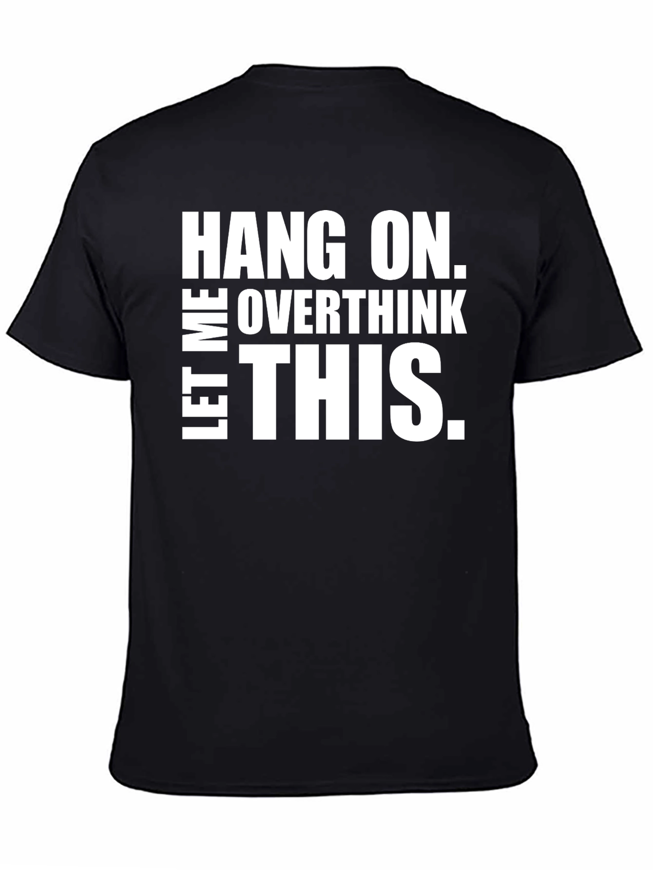 Hang On Overthink This T-Shirt