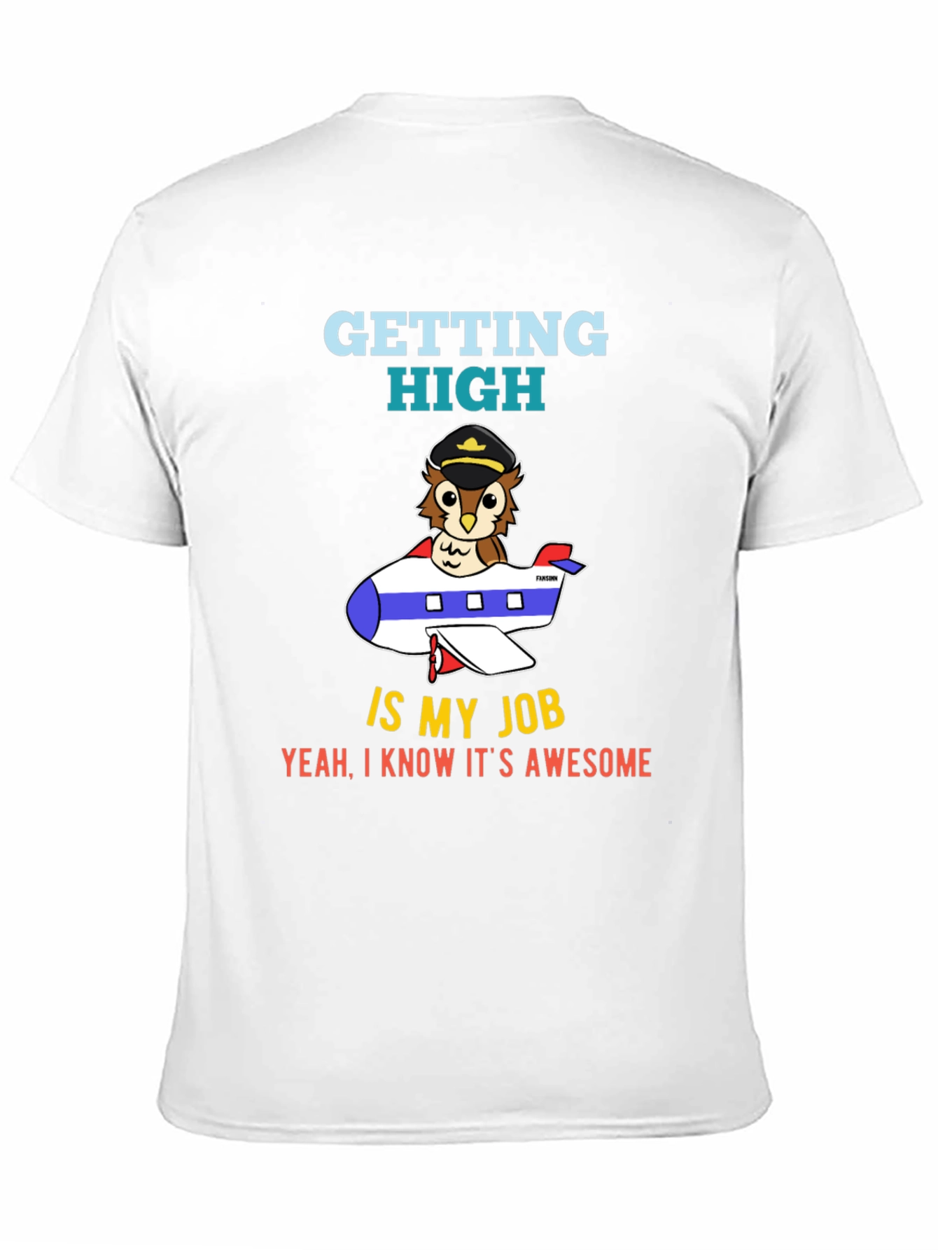 Pilot Owl T-Shirt - Getting High is My Job