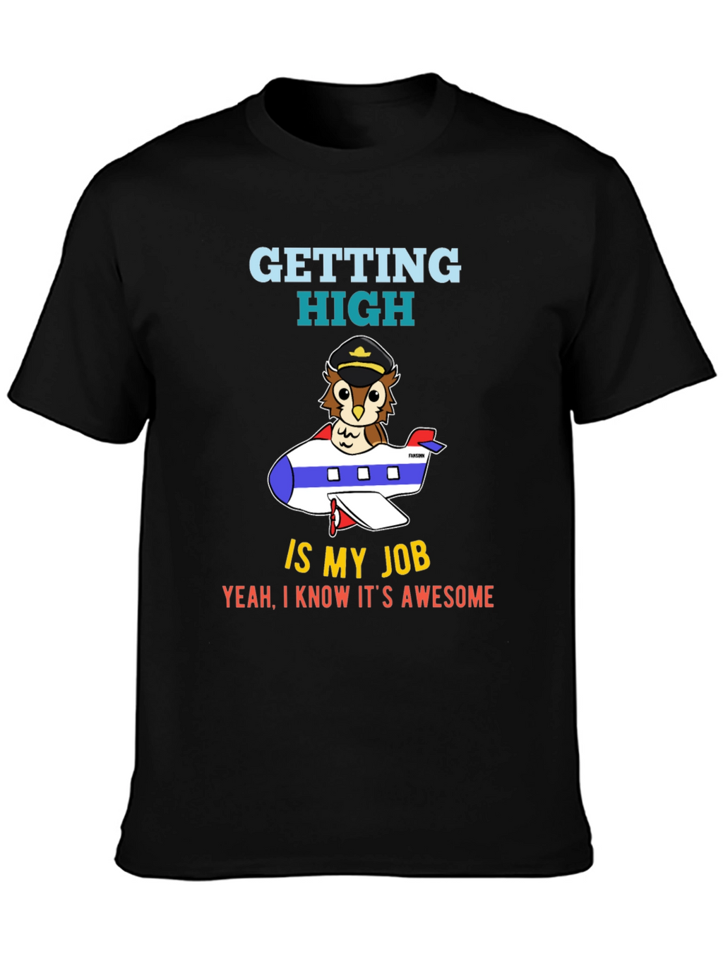 Pilot Owl T-Shirt - Getting High is My Job