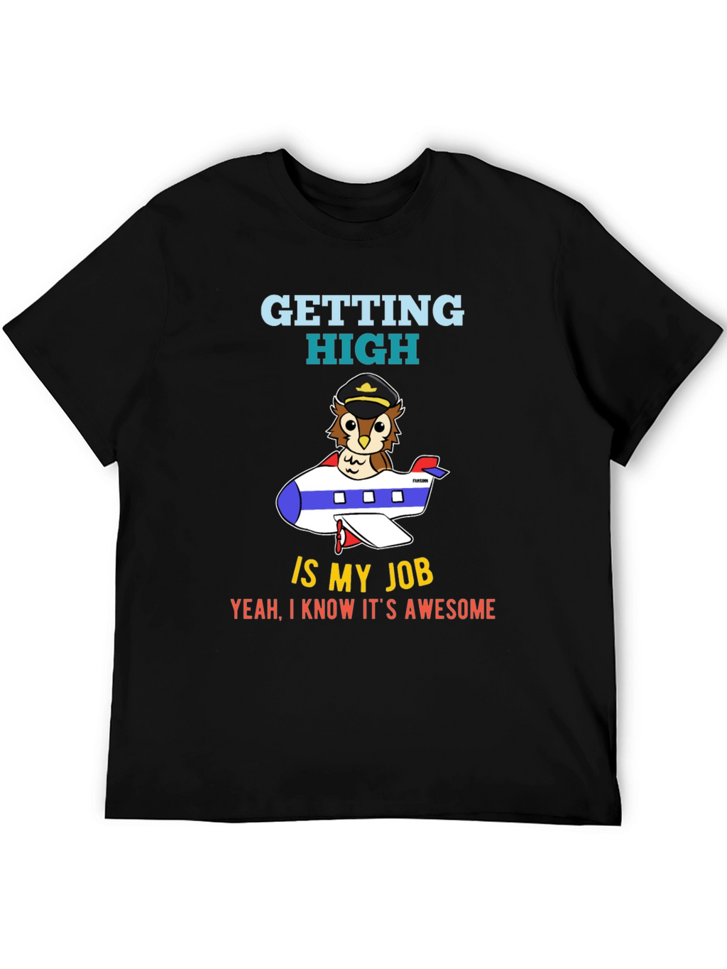 Pilot Owl T-Shirt - Getting High is My Job