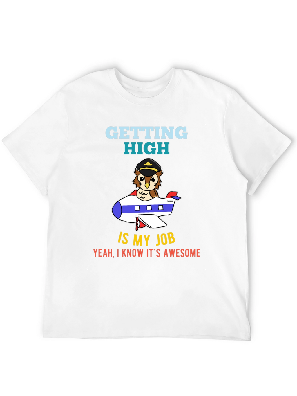 Pilot Owl T-Shirt - Getting High is My Job