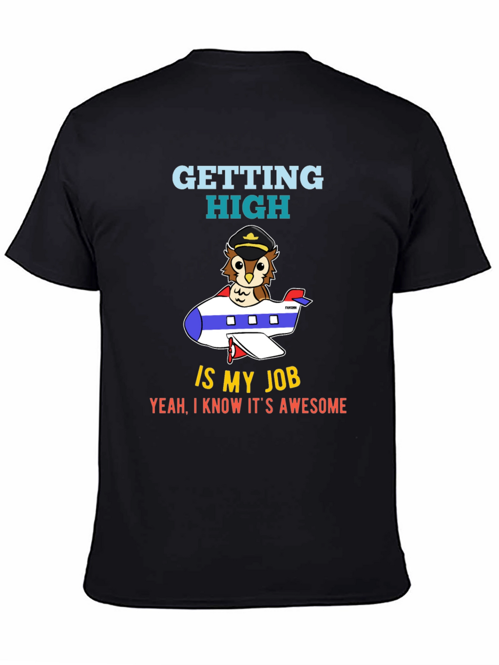 Pilot Owl T-Shirt - Getting High is My Job