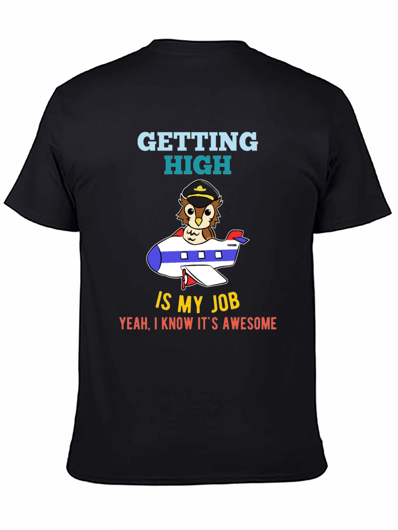 Pilot Owl T-Shirt - Getting High is My Job