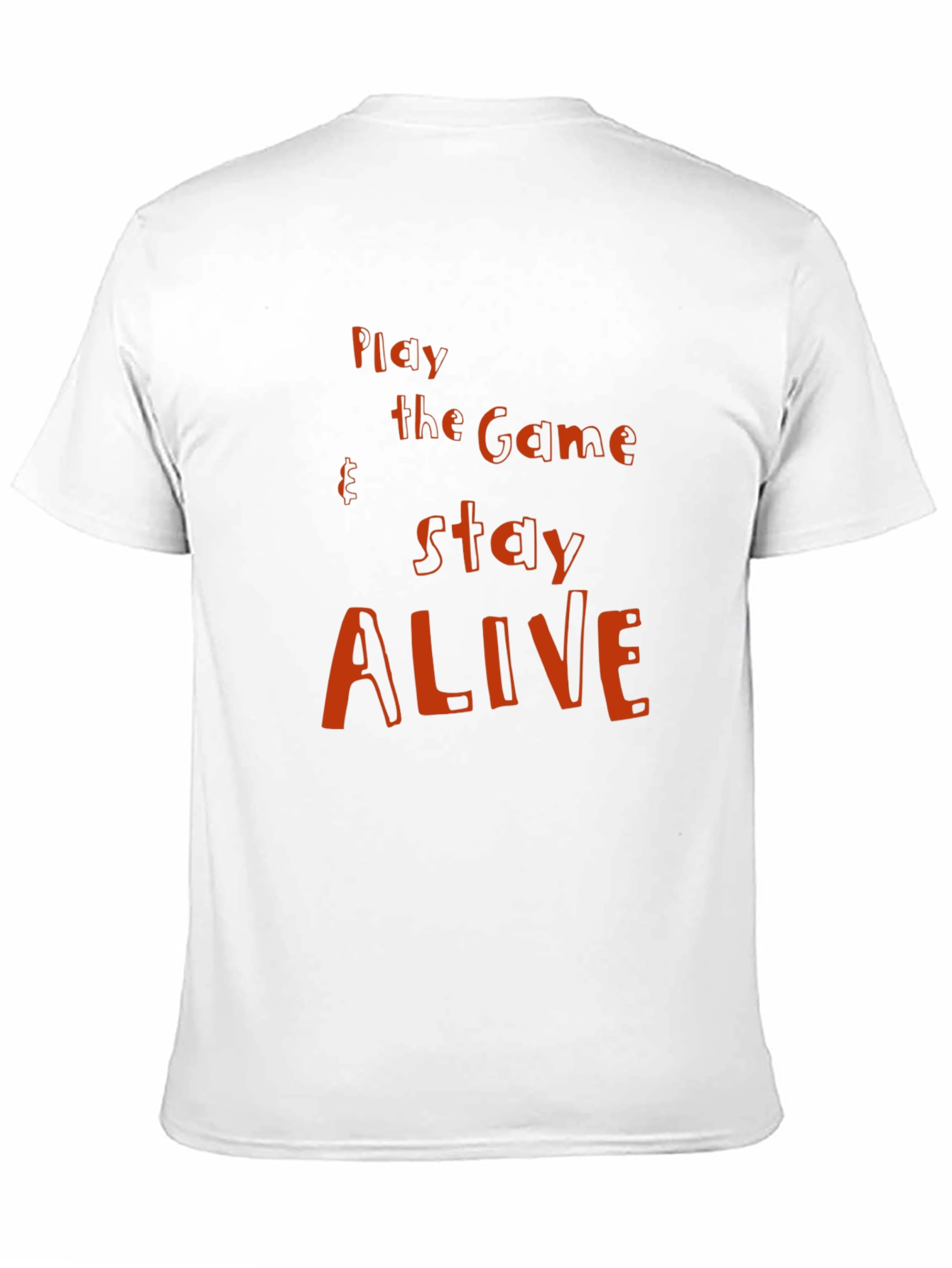 Play the Game Stay Alive Graphic T-Shirt
