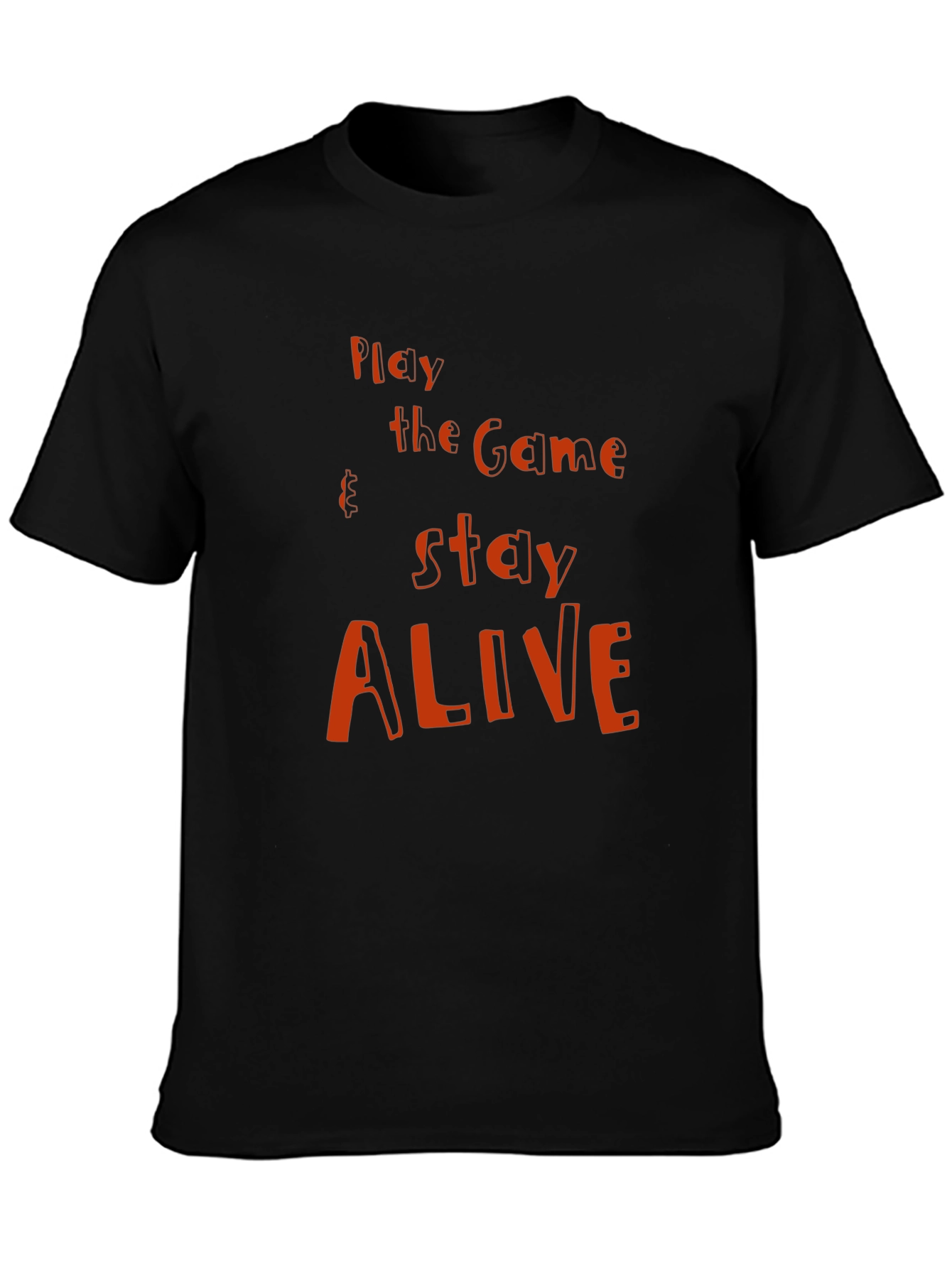 Play the Game Stay Alive Graphic T-Shirt