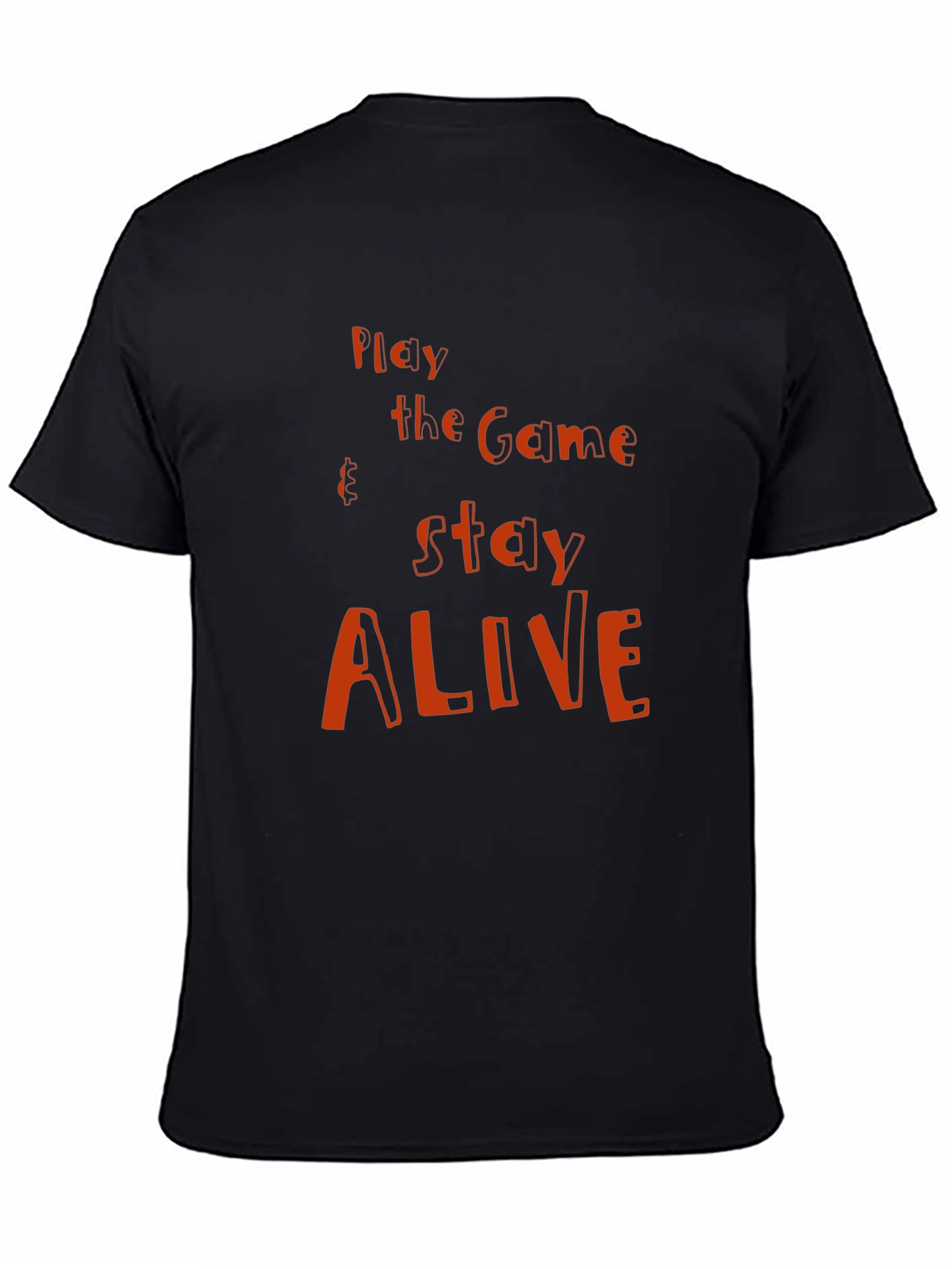 Play the Game Stay Alive Graphic T-Shirt