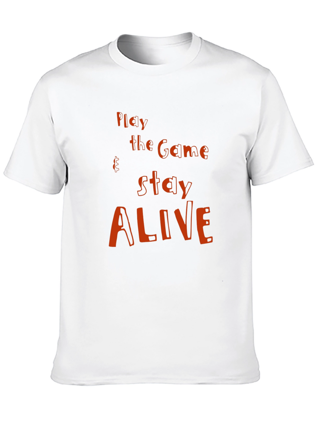 Play the Game Stay Alive Graphic T-Shirt