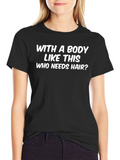 Funny Body Like This T-Shirt Bald Humor Tee