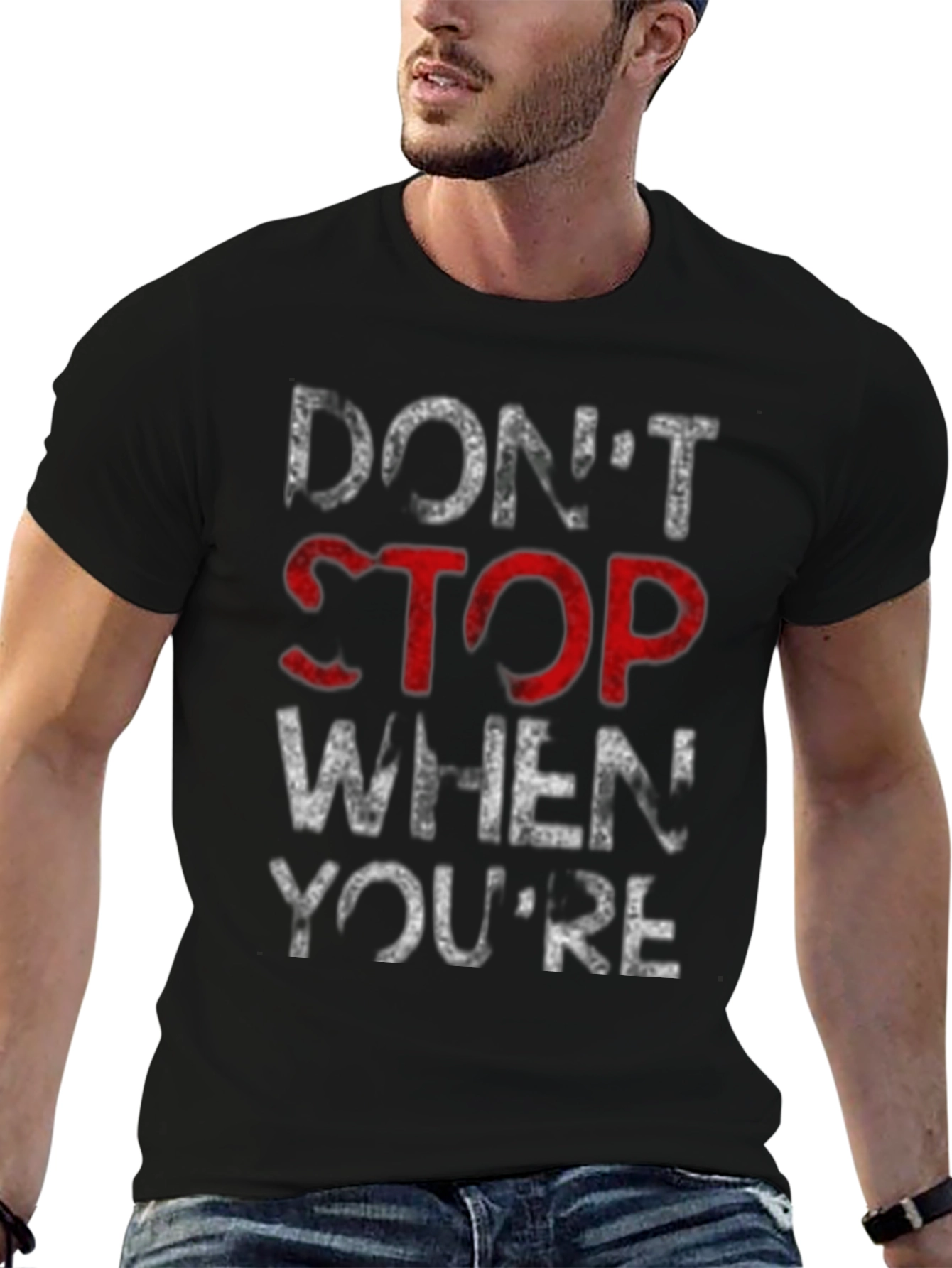 Motivational Dont Stop Graphic T-Shirt