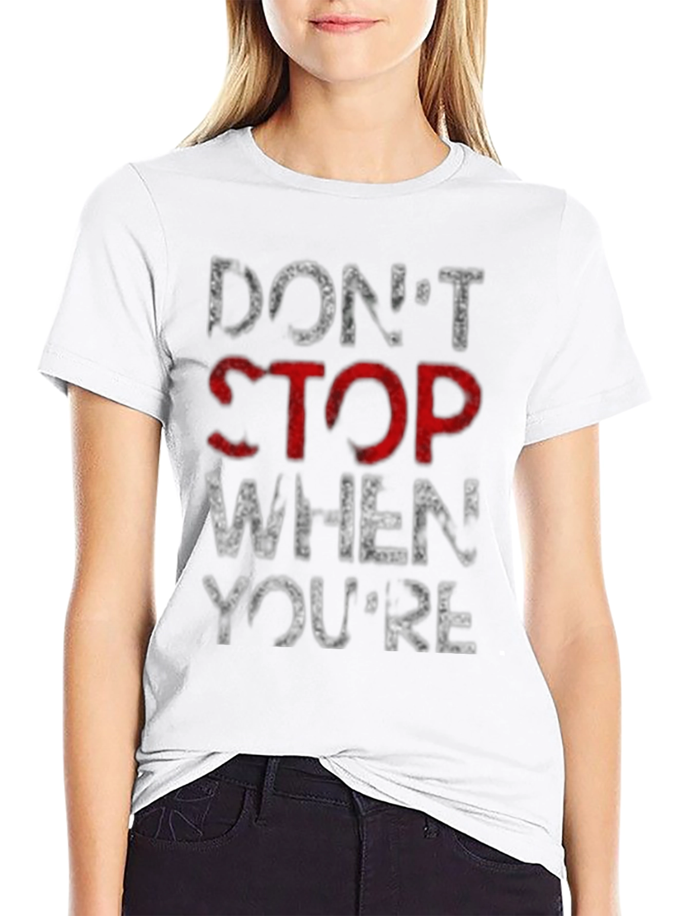Motivational Dont Stop Graphic T-Shirt