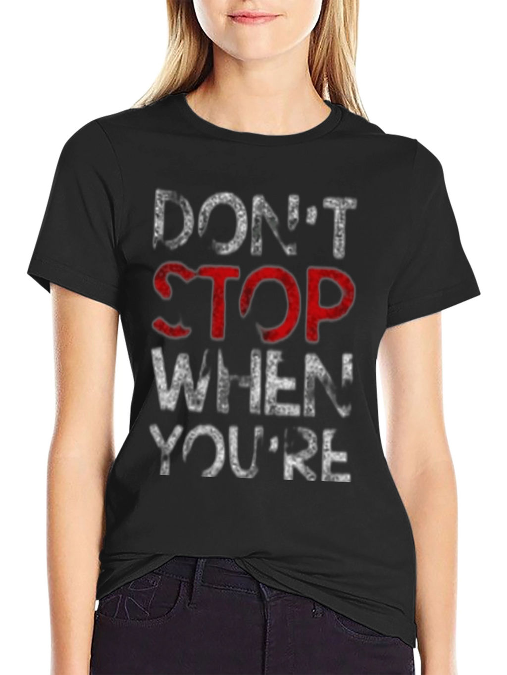 Motivational Dont Stop Graphic T-Shirt