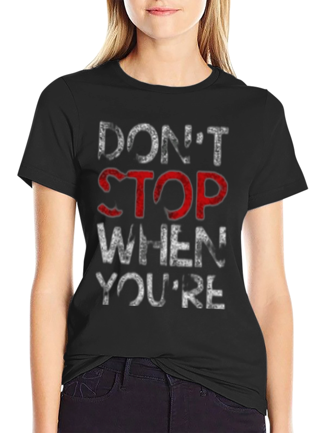 Motivational Dont Stop Graphic T-Shirt