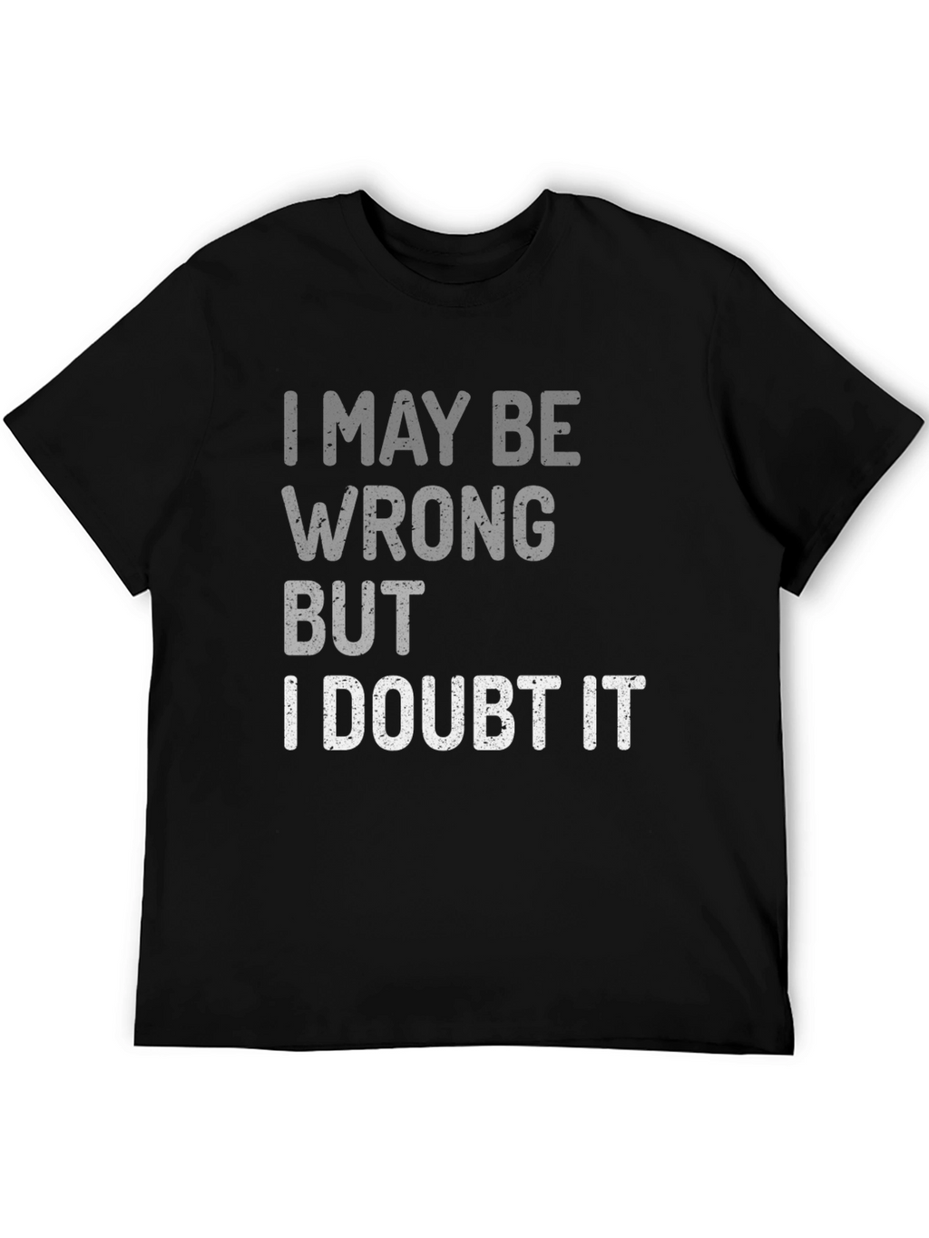 Funny Sarcastic I Doubt It Graphic Tee