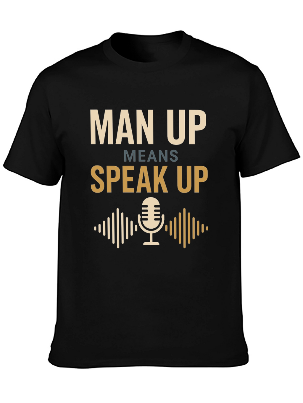 Man Up Speak Up Graphic Tee