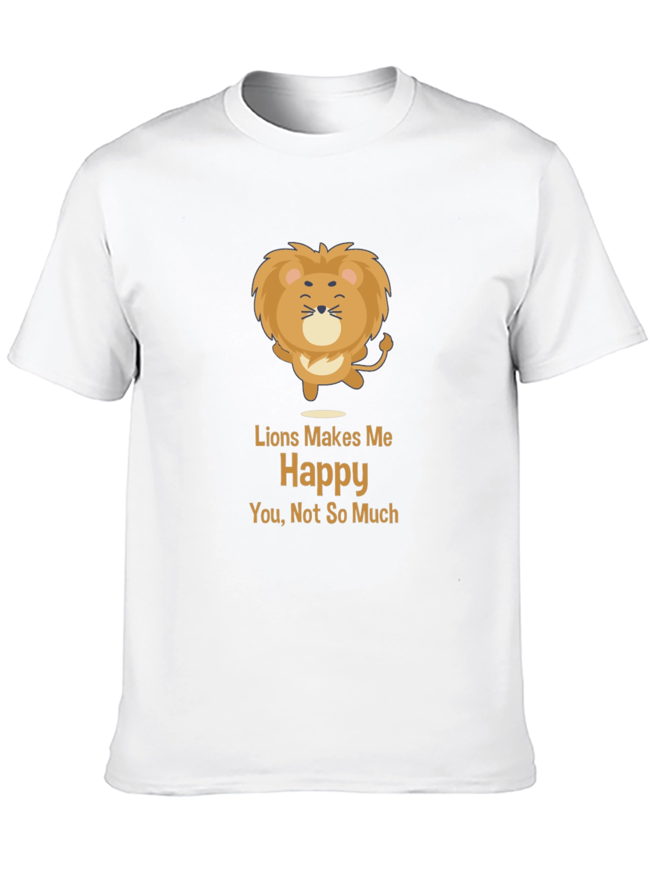 Funny Lion T-Shirt - Makes Me Happy