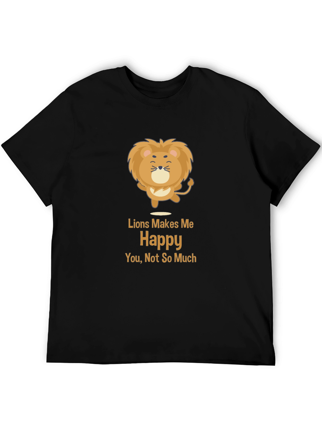 Funny Lion T-Shirt - Makes Me Happy