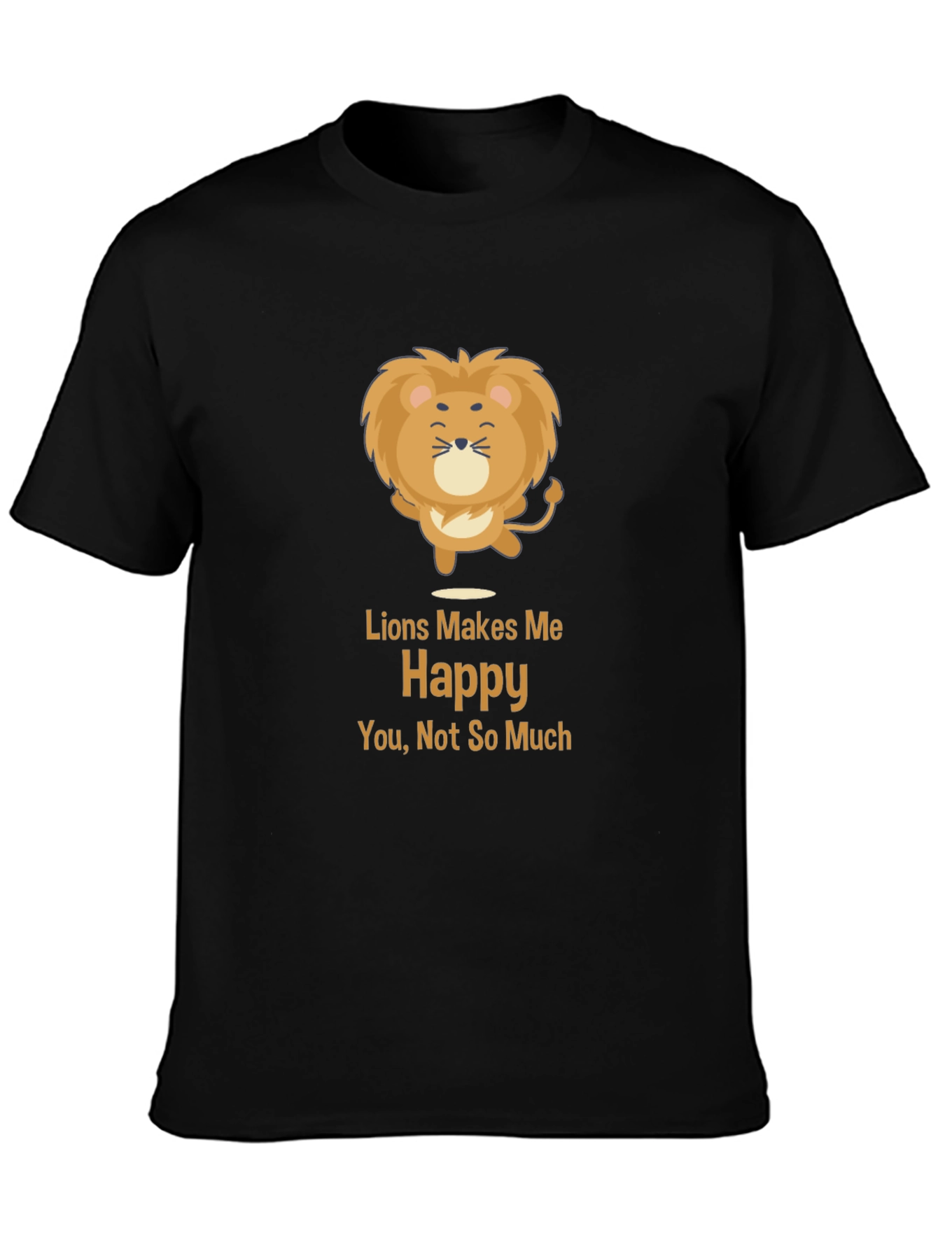 Funny Lion T-Shirt - Makes Me Happy