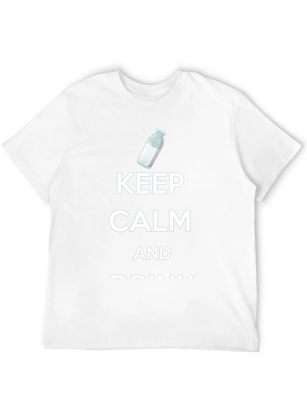 Keep Calm and Drink Milk T-Shirt
